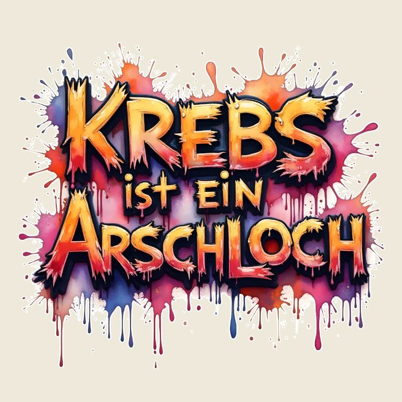 Krebs ist ein A*loch