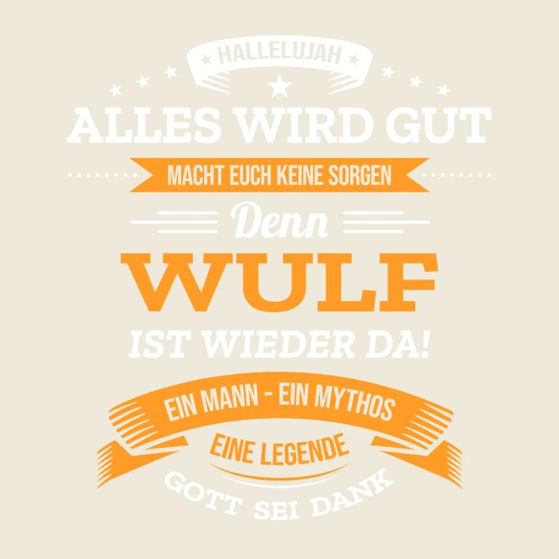 ALLES WIRD GUT, DIE LEGENDE WULF IST DA
