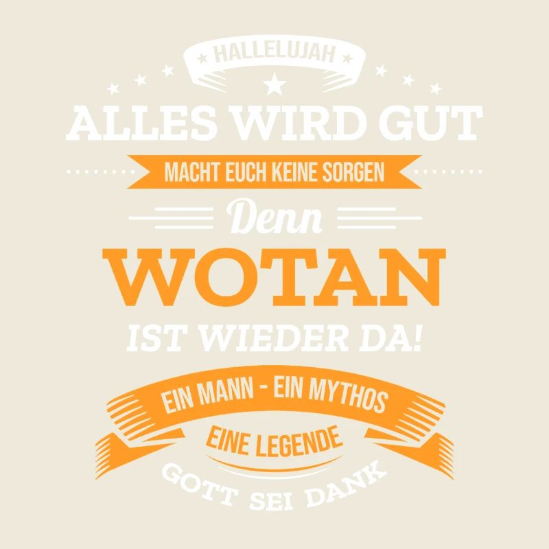 ALLES WIRD GUT, DIE LEGENDE WOTAN IST DA