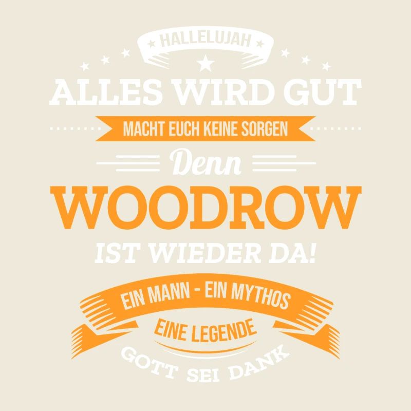 ALLES WIRD GUT, DIE LEGENDE WOODROW IST DA