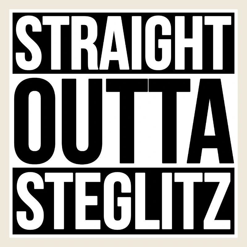 STRAIGHT OUTTA STEGLITZ BERLIN