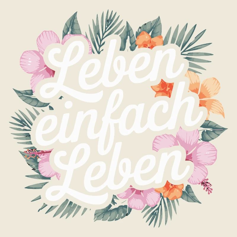 Leben einfach leben - positive Sprüche