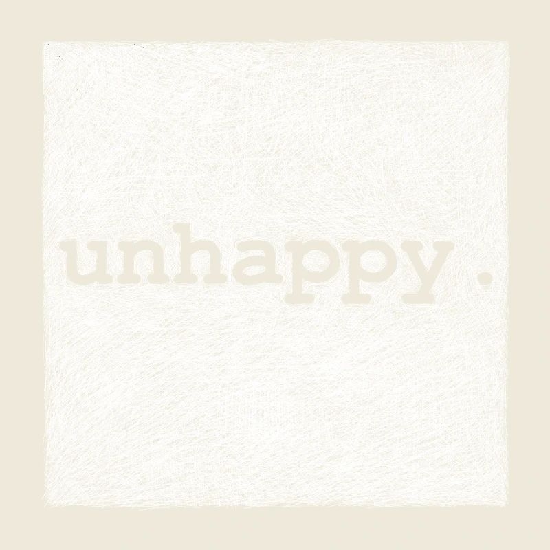 unhappy - Weiße Version