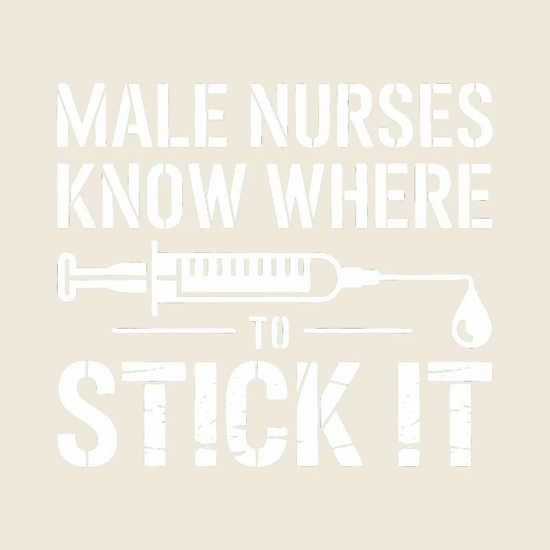 Male Nurses know where to stick it 