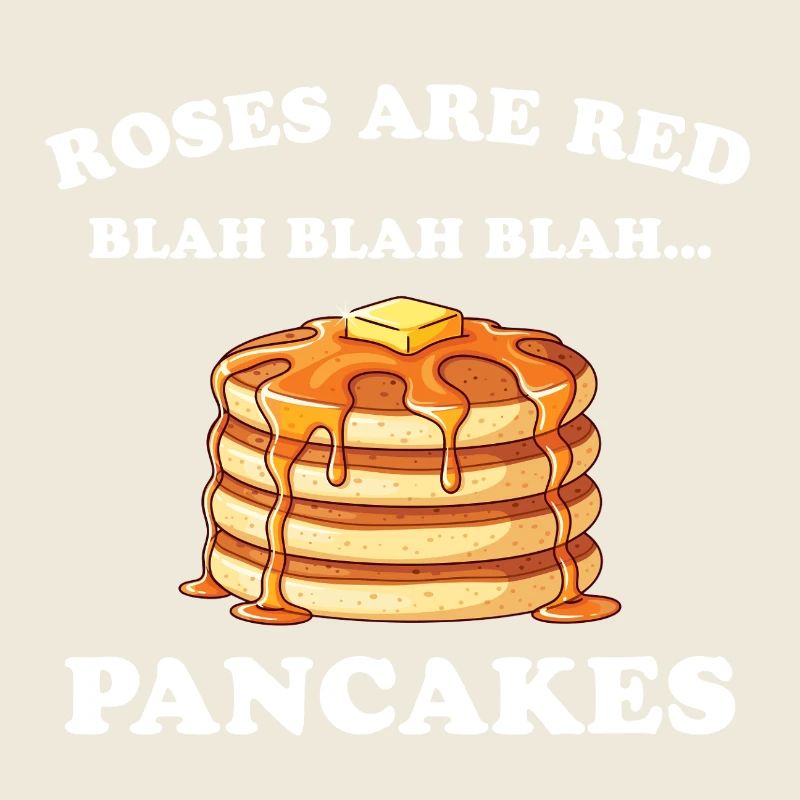 Roses are red – Pancakes