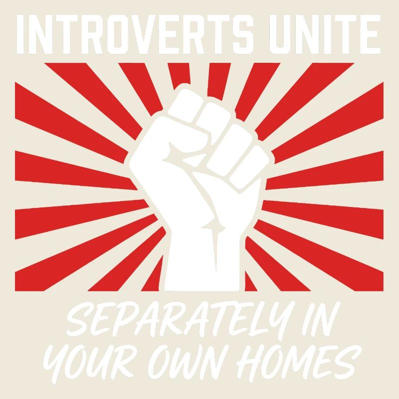Introverts Unite Separately at Home Slogan