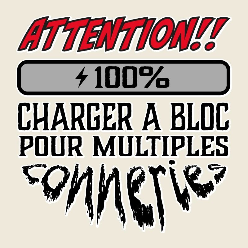 Attention 100% Chargé À Bloc