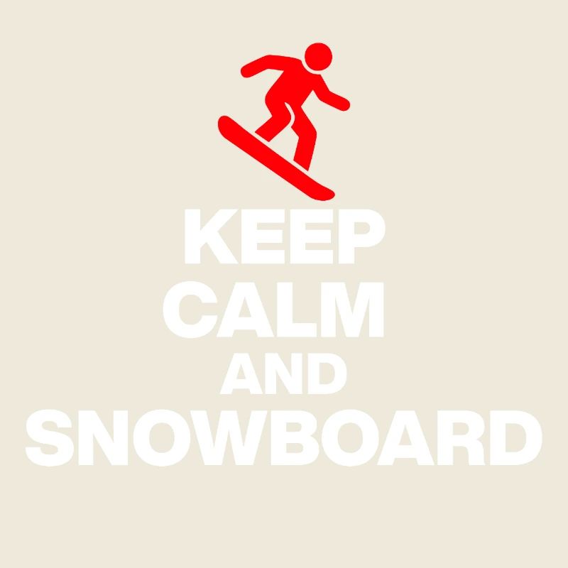 KEEP CALM AND SNOWBOARD! FUN ON THE SLOPES & HUT FUN