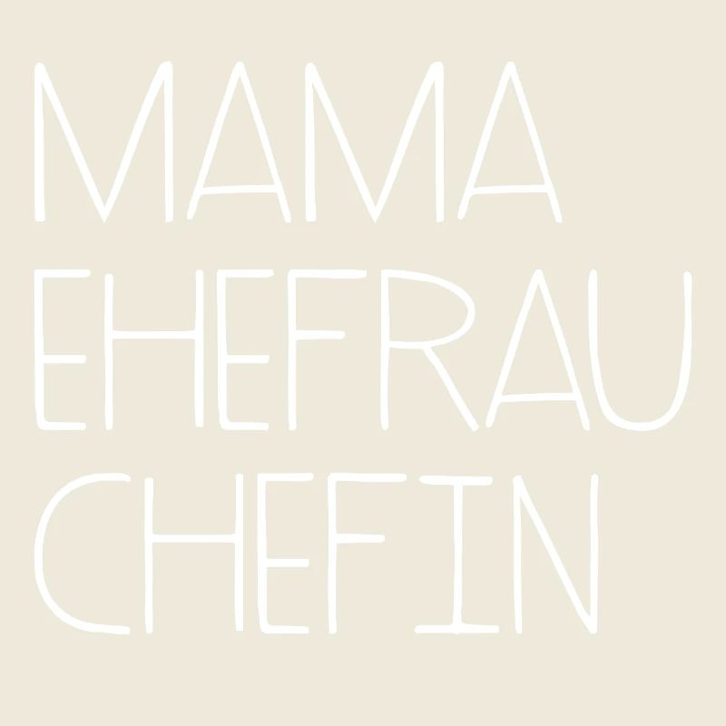 Mama Ehefrau Chefin Muttertag
