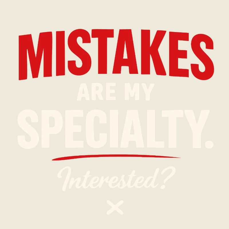Mistakes Are My Specialty – Flirt Spruch
