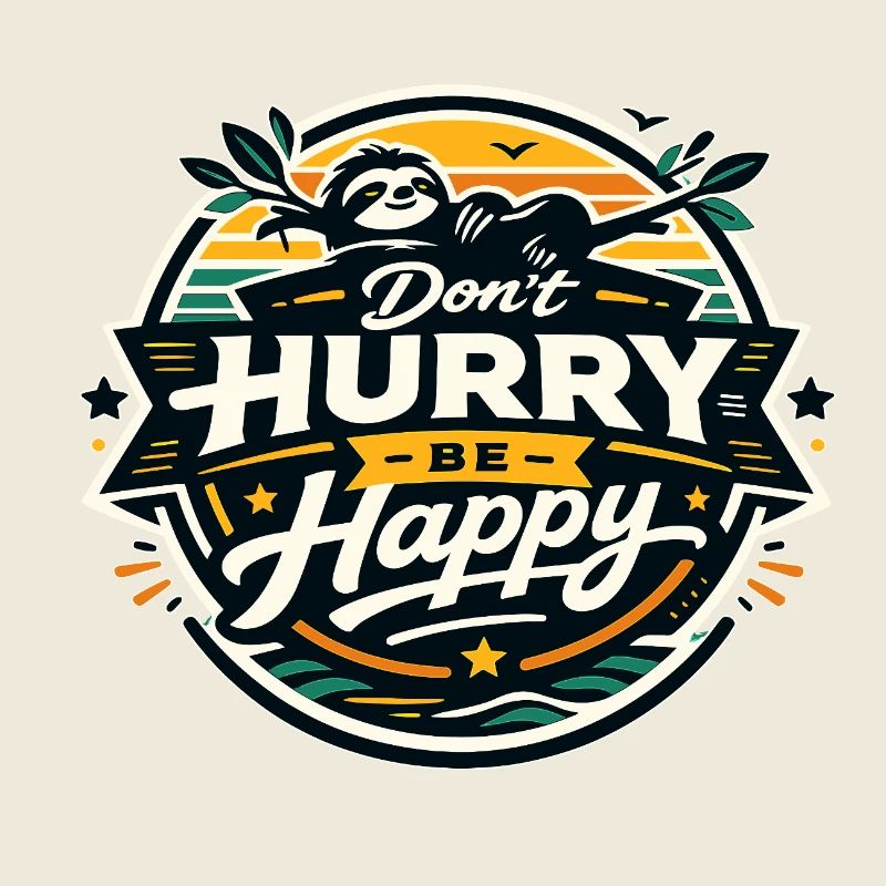 Dont Hurry Be Happy Sloth