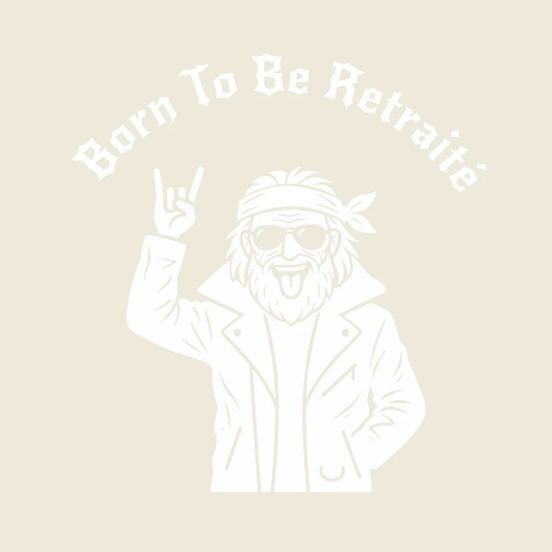 Born To Be Retired (white text)