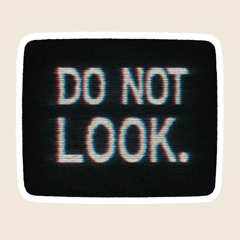 Do Not Look Minimalist Glitch