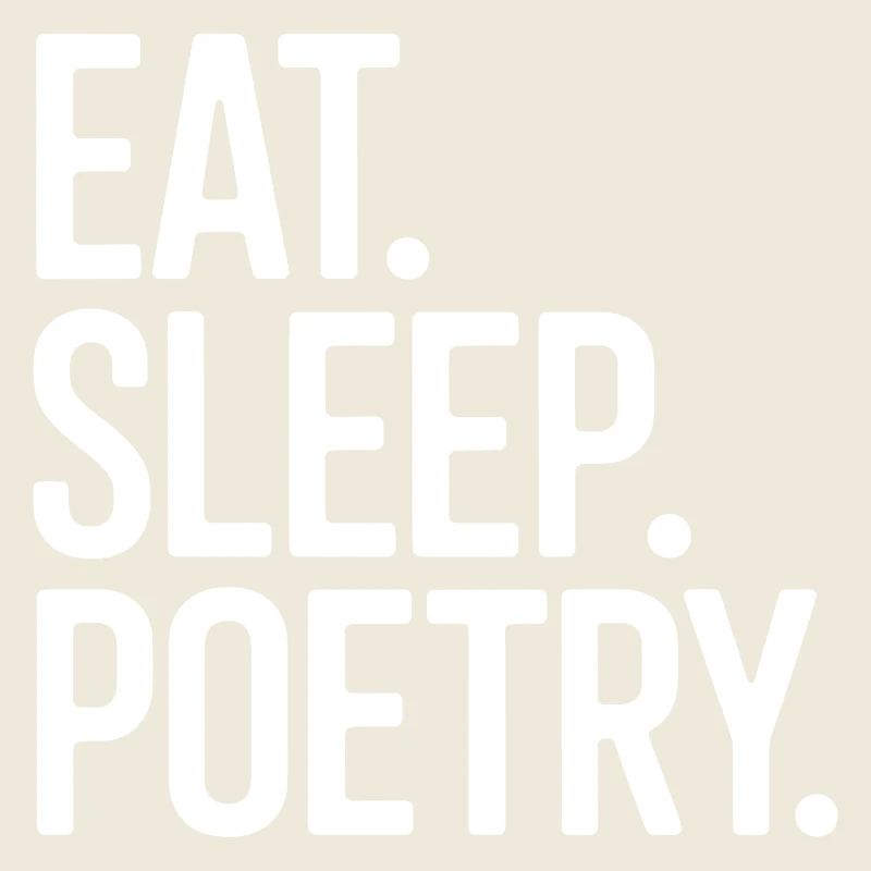 Eat, Sleep Poesie-Typografie