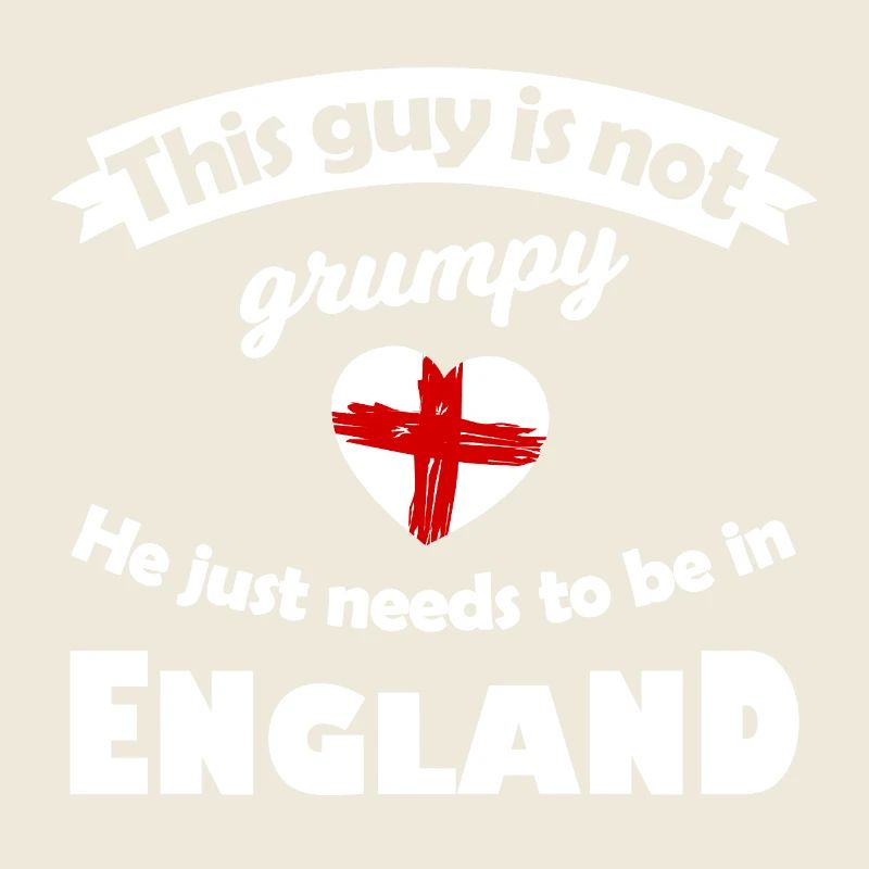 Pas grognon : il a besoin de l’Angleterre