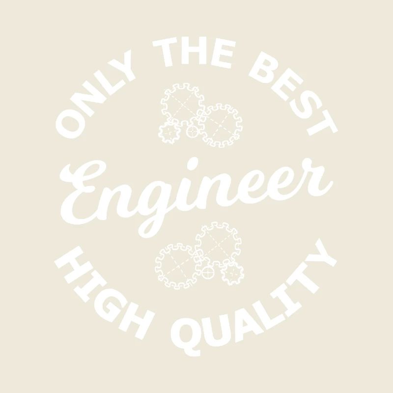 Nur der beste Ingenieur – Hochwertig