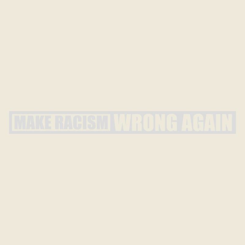 make racism wrong again