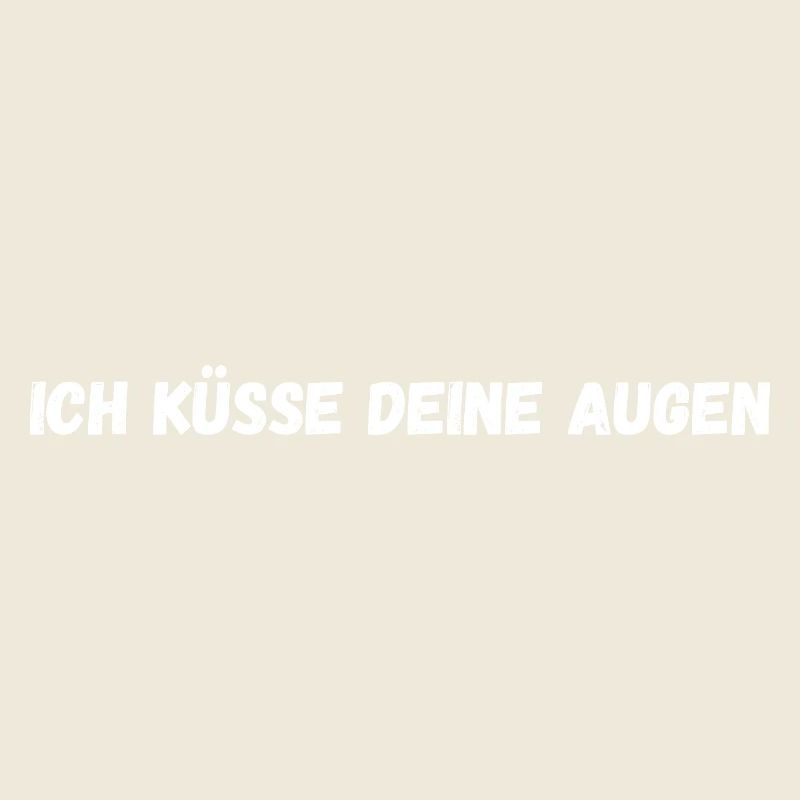 Ich küssten Dein Augen Modern Internet Slogan