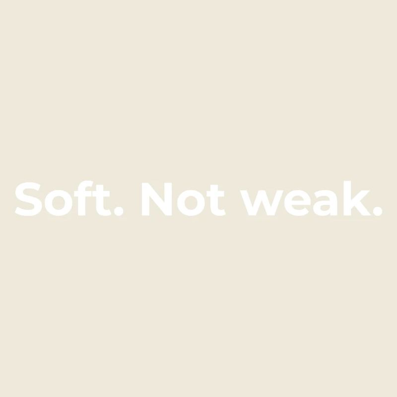 Empowered Quote | Soft Not Weak - White