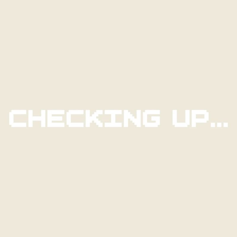 Checking up