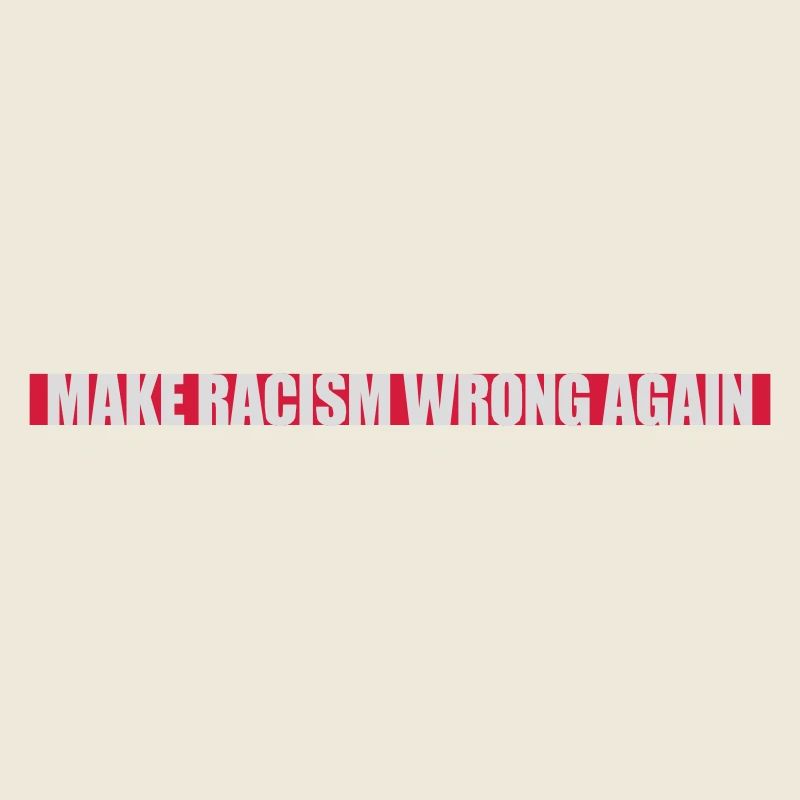 make racism wrong again