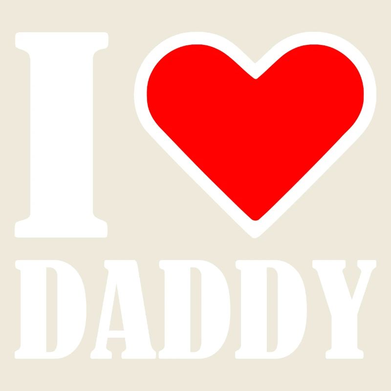 I love daddy