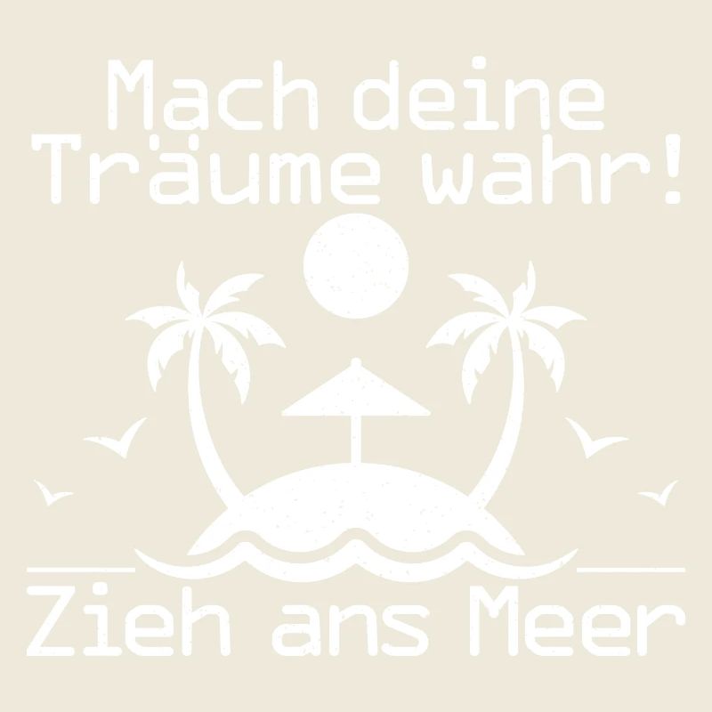Mach deine schönsten Träume wahr und zieh ans Meer