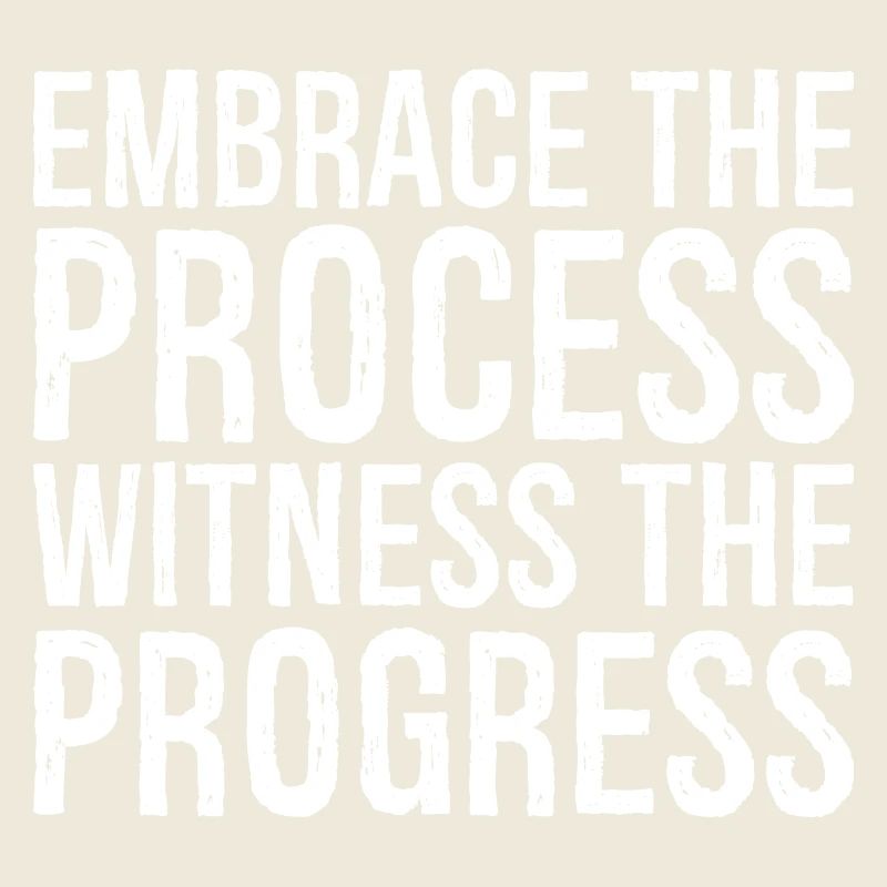 Embrassez le processus, observez les progrès