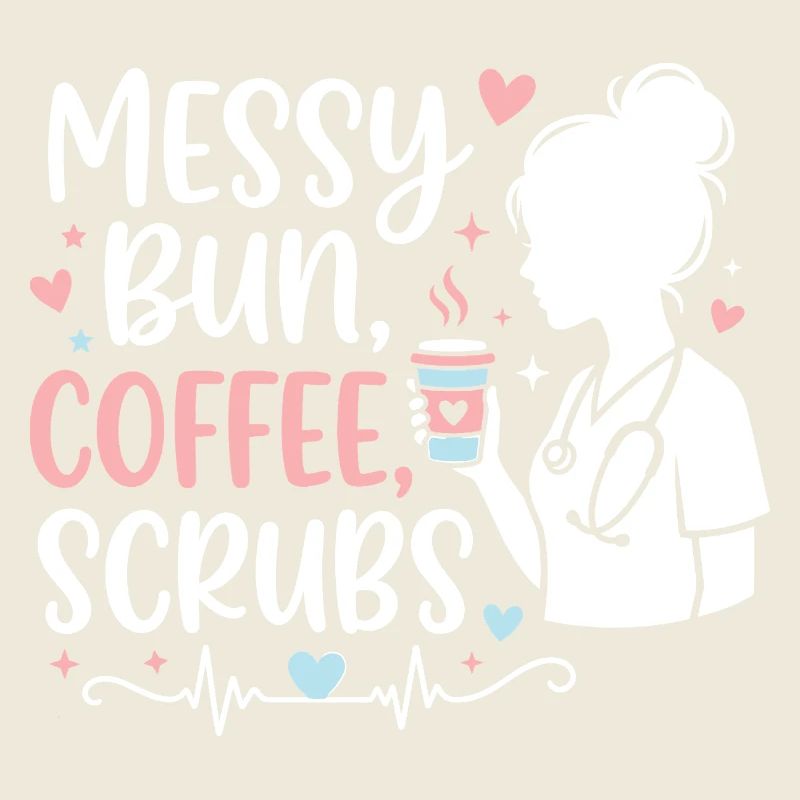 Messy Bun Coffee Scrubs Krankenschwester 