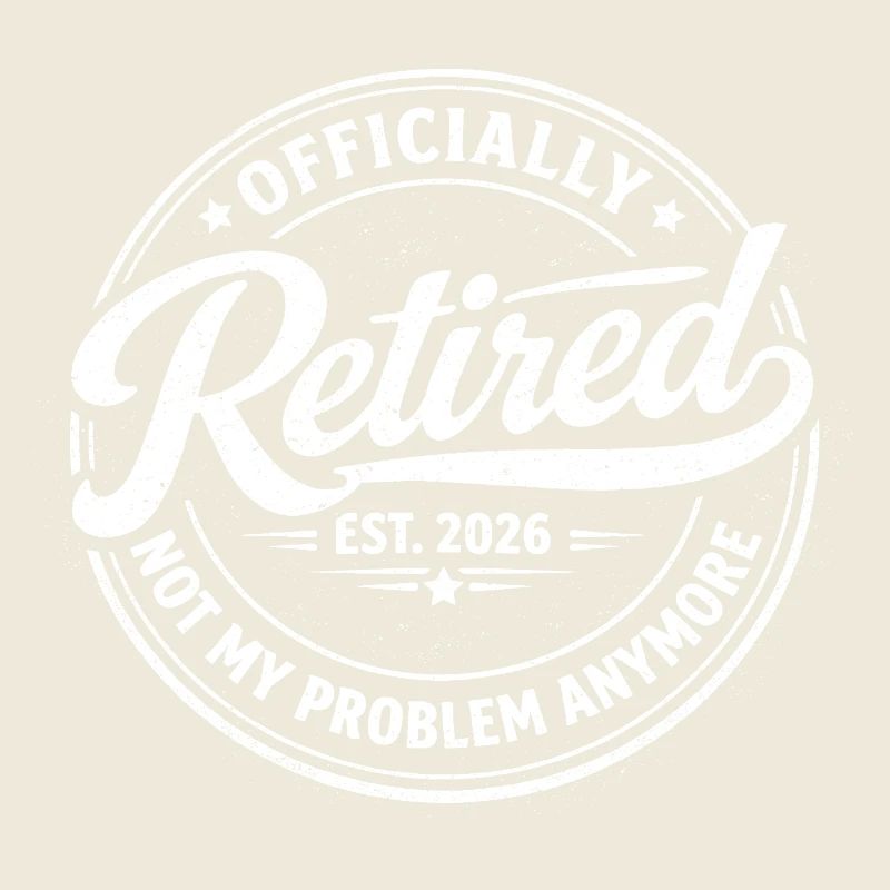 Officiellement à la retraite en 2026. Ce n’est plus mon problème
