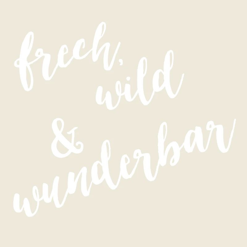 Frech, wild & wunderbar