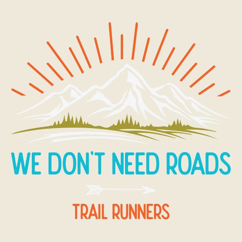 We Don't Need Roads. Trail Runners