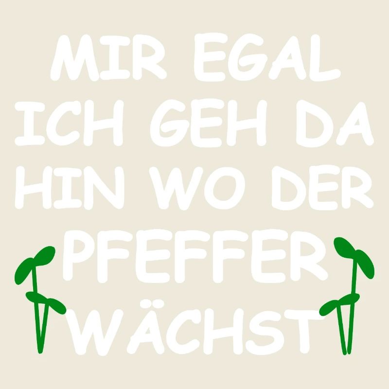 Wo Der Pfeffer Wächst Lustiger Spruch