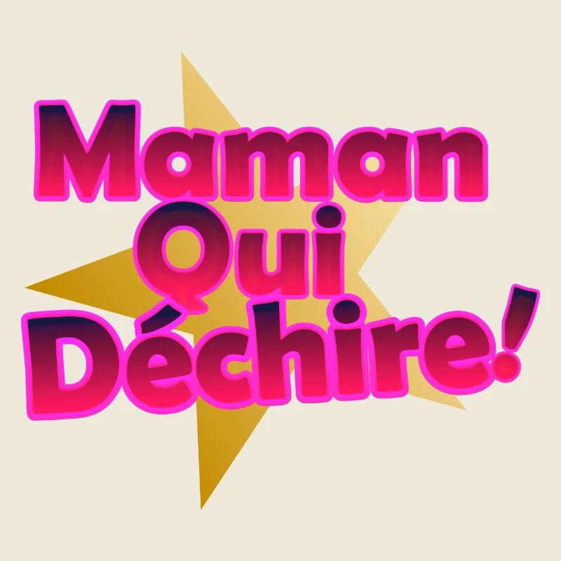 Maman Qui Déchire