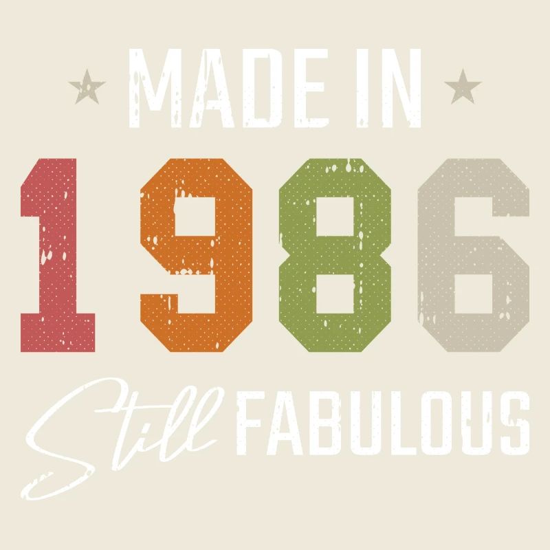 Made in 1986 Still Fabulous