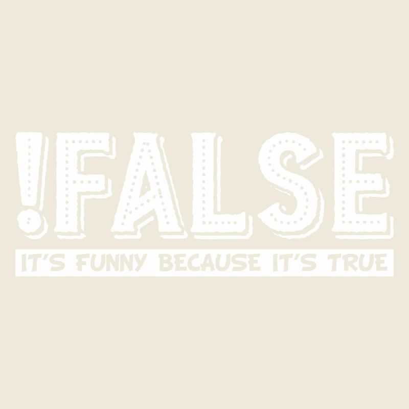 False It's Funny Because It's True grapic