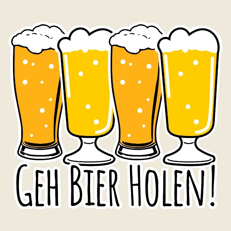 Geh Bier holen!