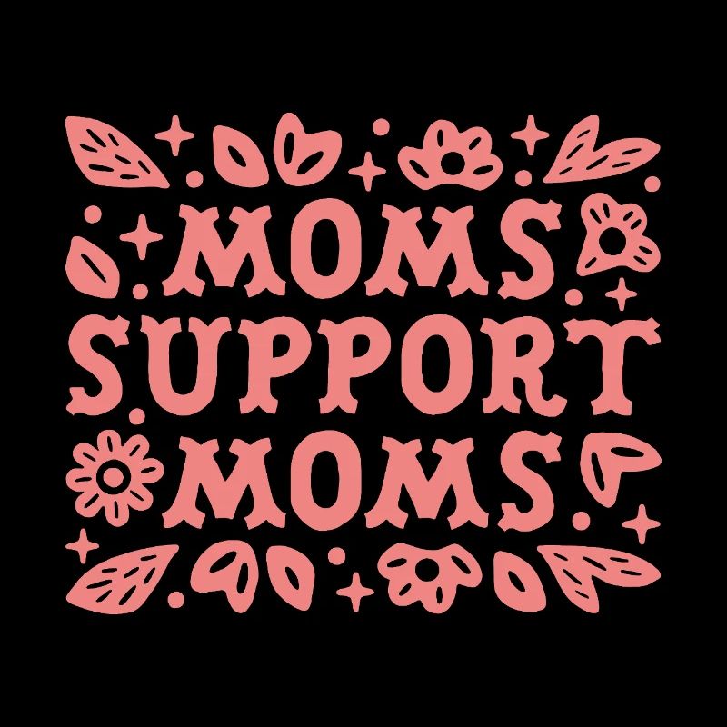 Moms supporting mothers support group pink sayings