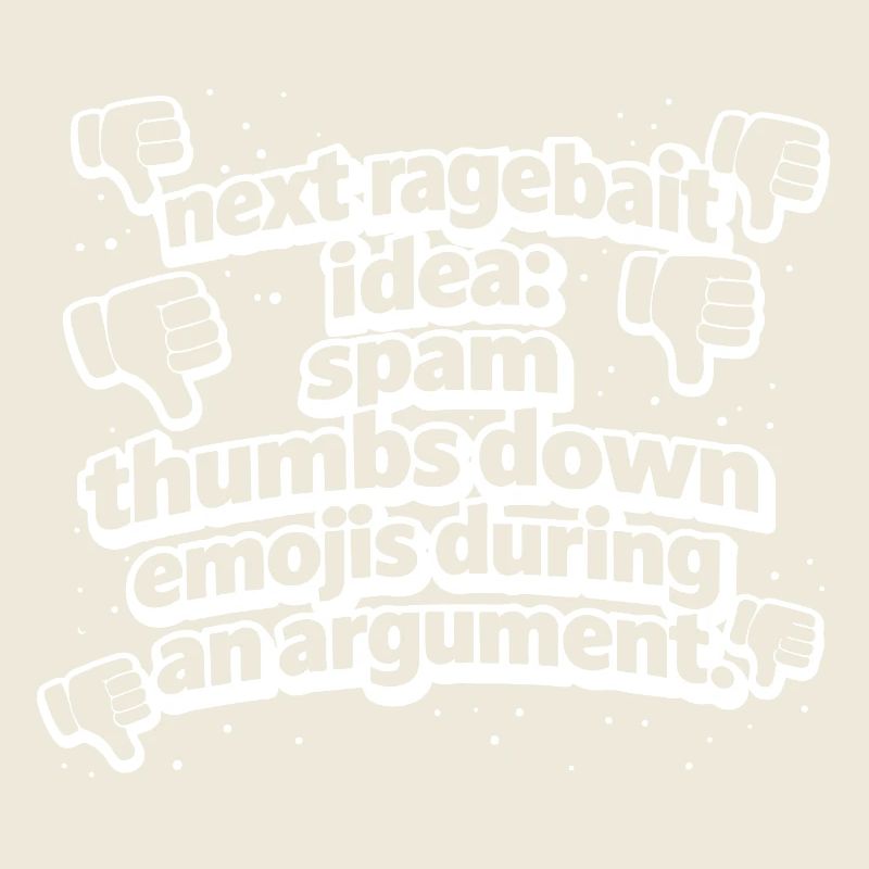 Next Ragebait Idea – Funny Argument Meme Design