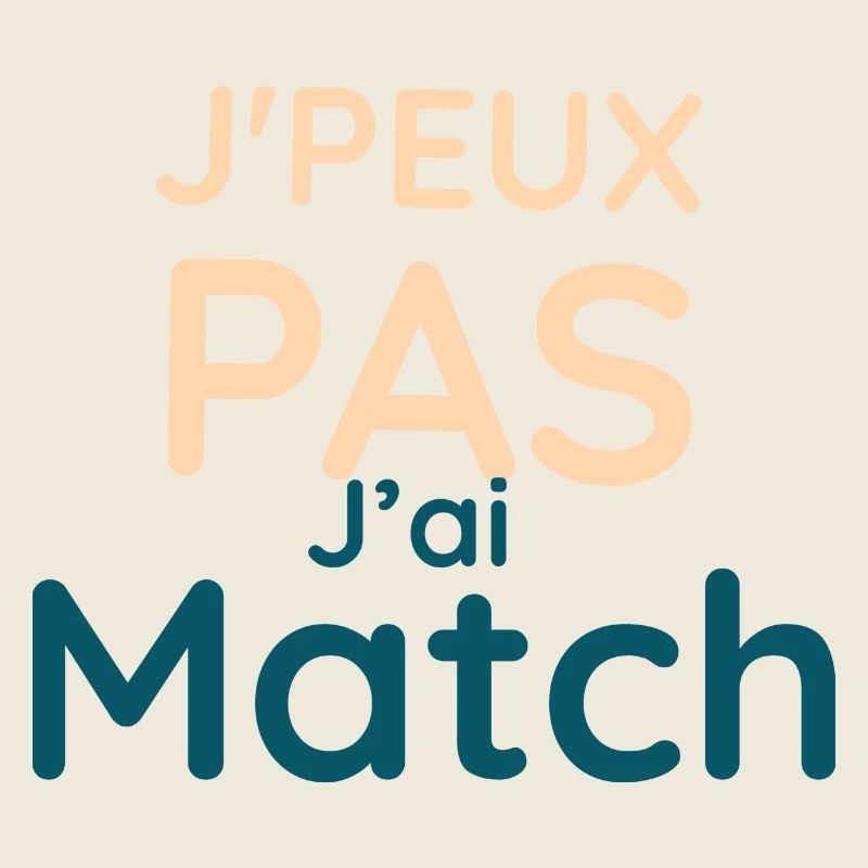 j'e peux pas j'ai match