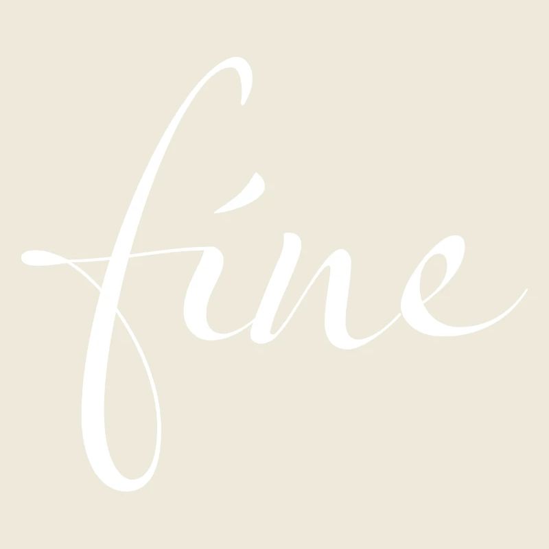 Fine – Your statement for super good days