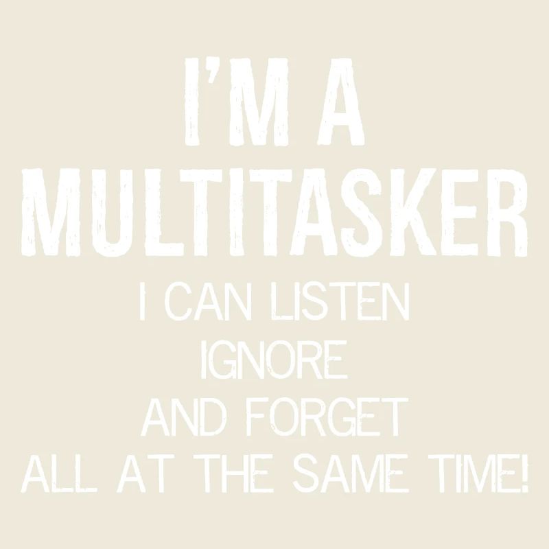 Je suis multitâche, je peux écouter, ignorer et oublier