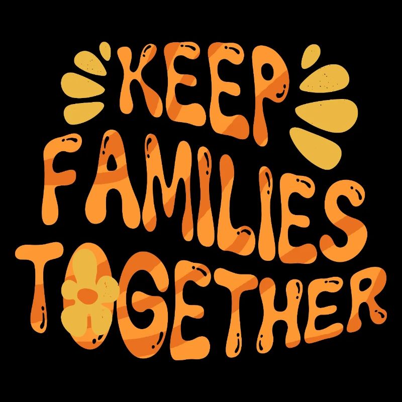 Humanity Equality Keep Families Together