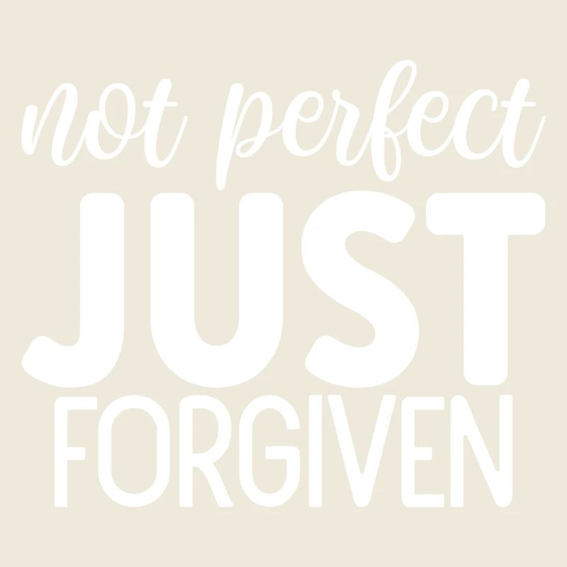 Not perfect just forgiven