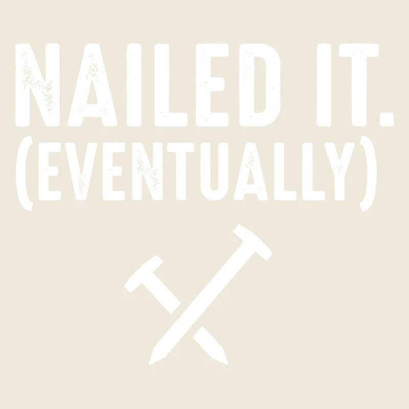 Nailed It Eventually Christian Humor