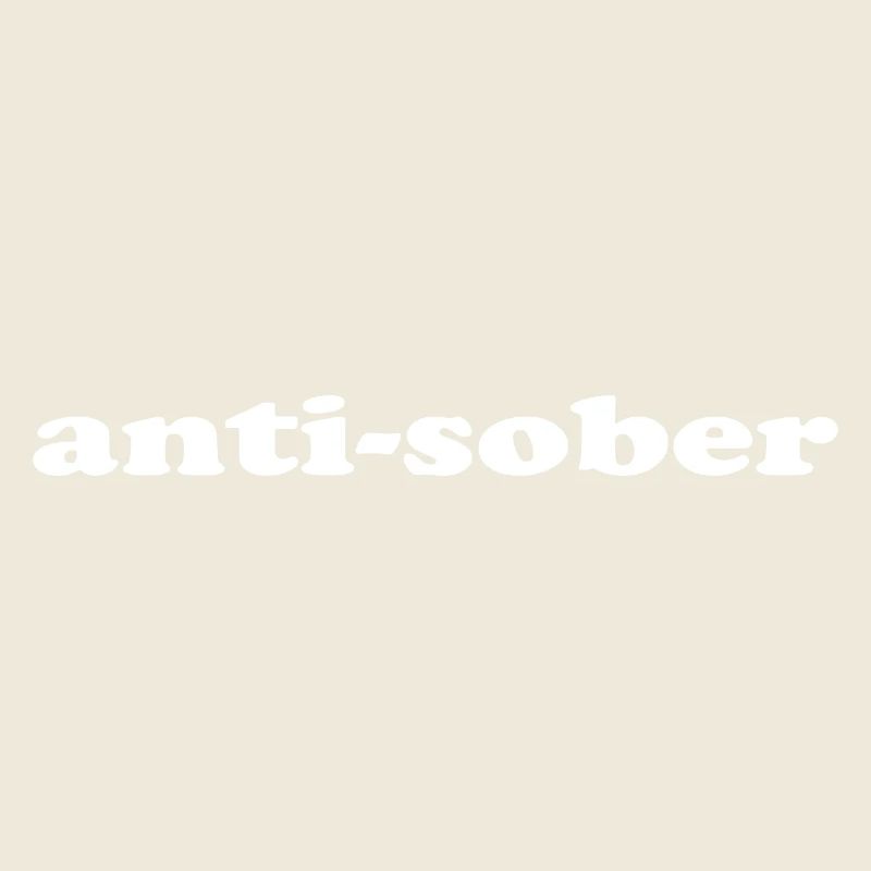 Anti Sober