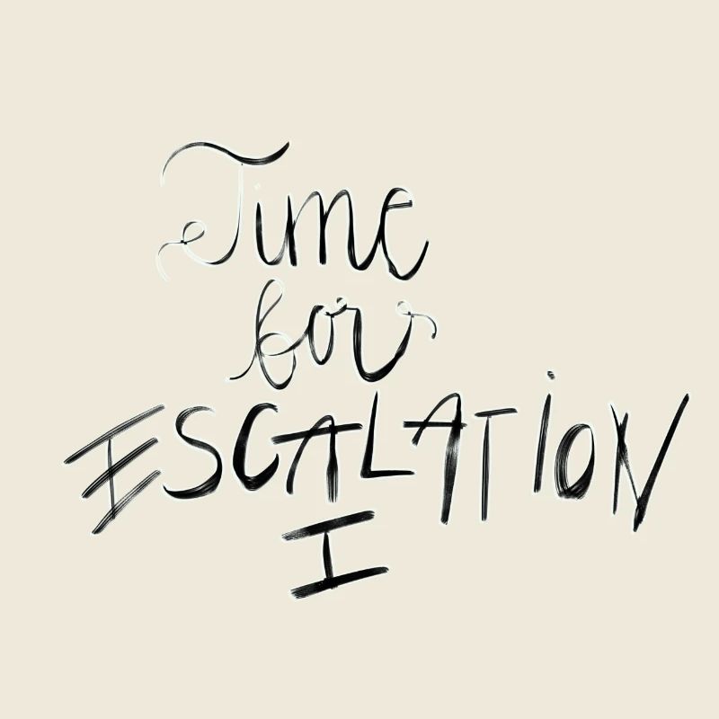 Time for Escalation