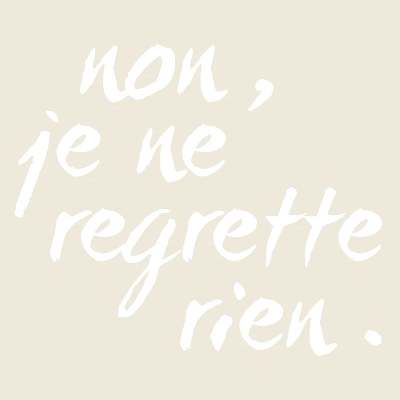non, je ne regrette rien - white