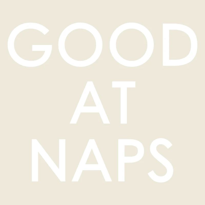 Good At Naps