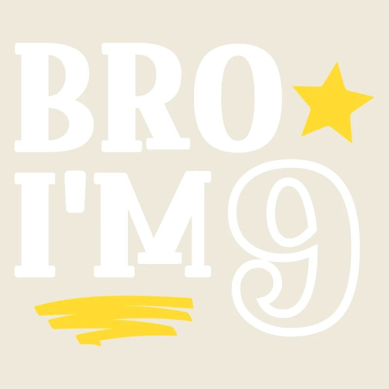 Bro I'm 9 Years Old Funny Cool Birthday